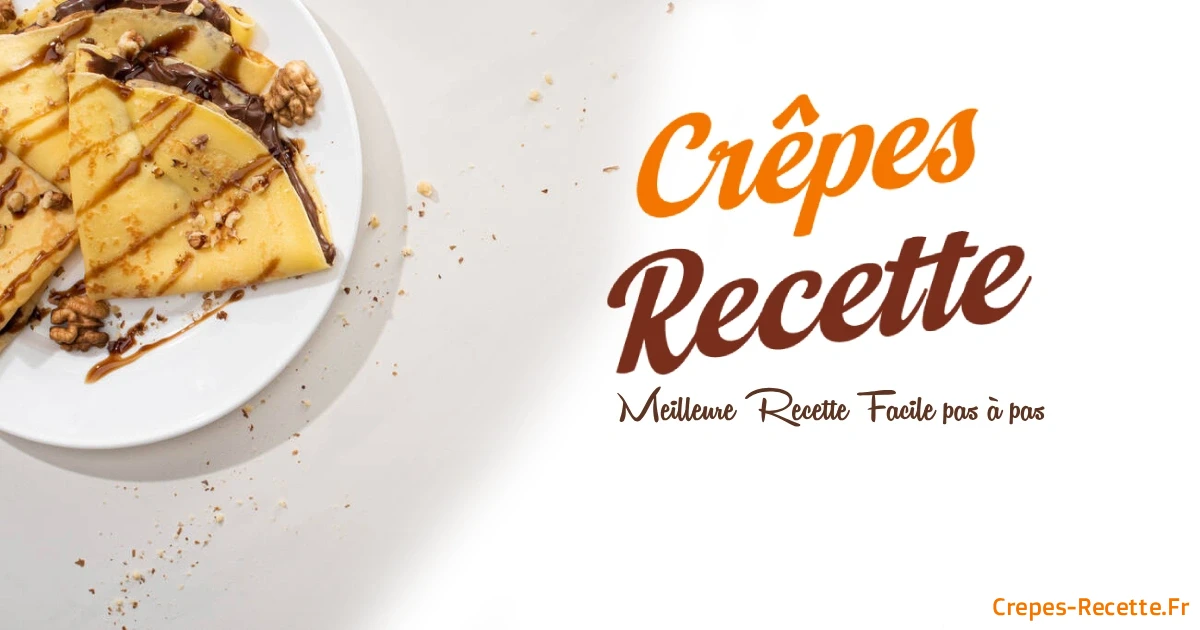 Crêpes Recette